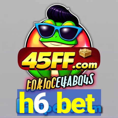 h6 bet